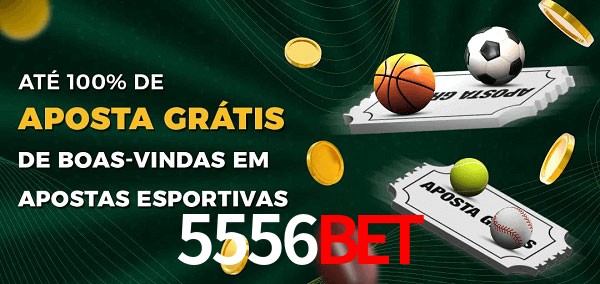 5556bet Ate 100% de Aposta Gratis