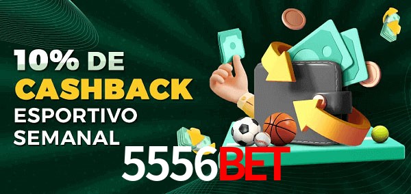 10% de bônus de cashback na 5556bet